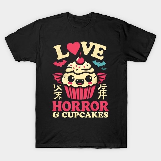 I Love Horror and Cupcakes - Creepy Cute Goth Kawaii Cupcake T-Shirt by QuirkyInk